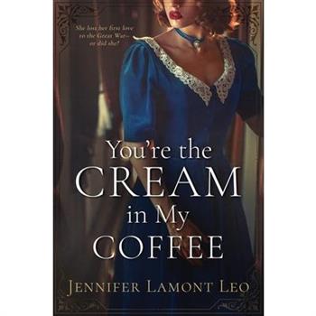 You're the Cream in My Coffee
