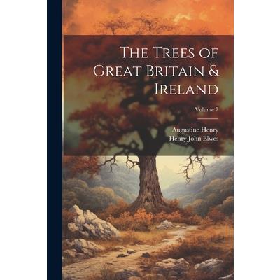 The Trees of Great Britain & Ireland; Volume 7