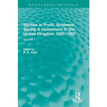 Studies in Profit, Business Saving and Investment in the United Kingdom 1920-1962