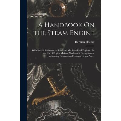 A Handbook On the Steam Engine
