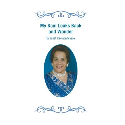 My Soul Looks Back and Wonder