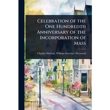 Celebration of the One Hundredth Anniversary of the Incorporation of Mass
