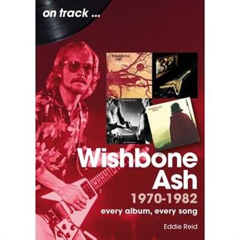 Wishbone Ash 1970 to 1982
