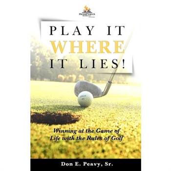 Play It Where it Lies!