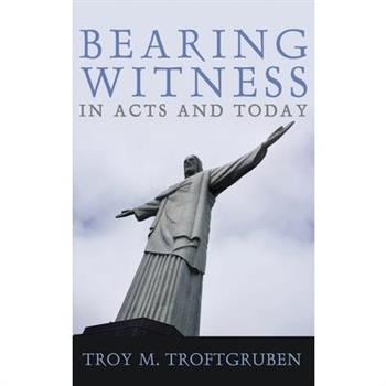 Bearing Witness in Acts and Today