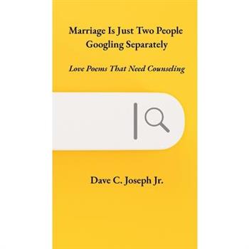 Marriage Is Just Two People Googling Separately