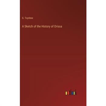 A Sketch of the History of Orissa