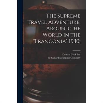 The Supreme Travel Adventure, Around the World in the Franconia 1930;