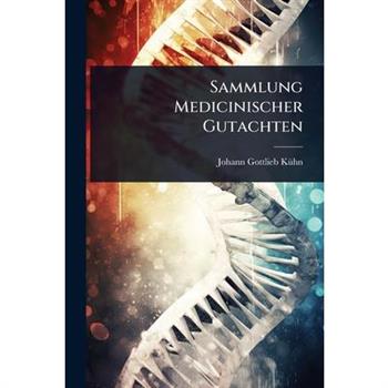 Sammlung Medicinischer Gutachten