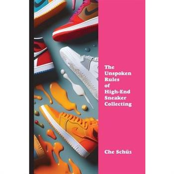 The Unspoken Rules of High-End Sneaker Collecting