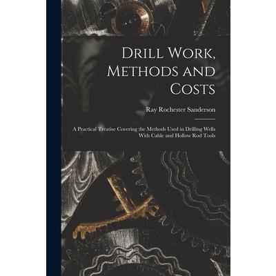 Drill Work, Methods and Costs