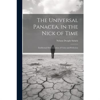 The Universal Panacea, in the Nick of Time