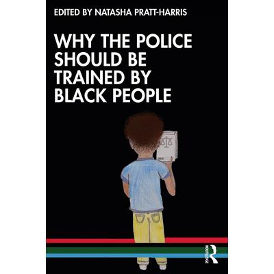Why the Police Should Be Trained by Black People