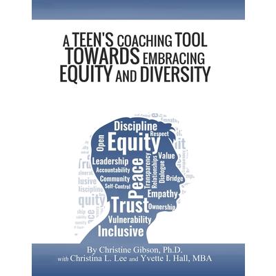A Teen’s Coaching Tool Towards Embracing Equity and Diversity
