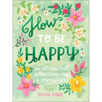 How to Be Happy