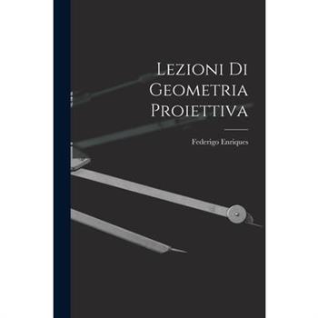 Lezioni di Geometria Proiettiva