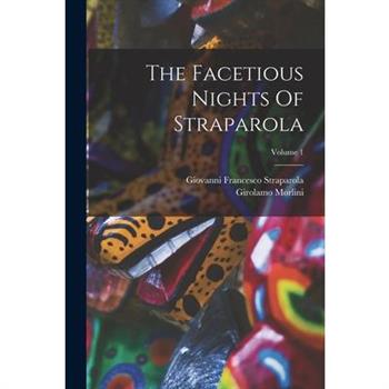 The Facetious Nights Of Straparola; Volume 1