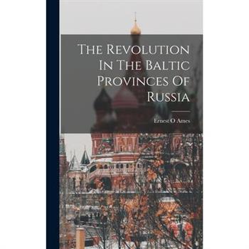 The Revolution In The Baltic Provinces Of Russia