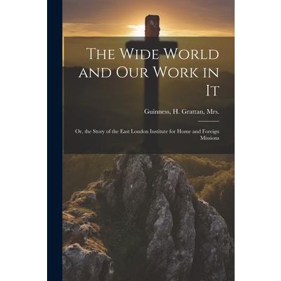 The Wide World and Our Work in It