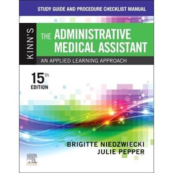 Study Guide and Procedure Checklist Manual for Kinn's the Administrative Medical Assistant