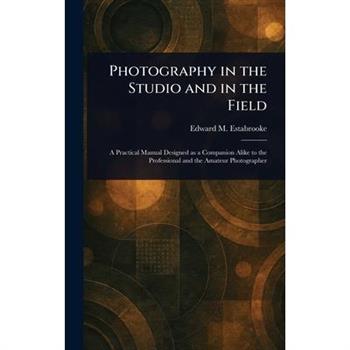 Photography in the Studio and in the Field