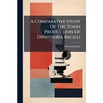 A Comparative Study Of The Toxin Production Of Diphtheria Bacilli