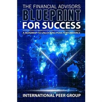 The Financial Advisor’s Blueprint for Success
