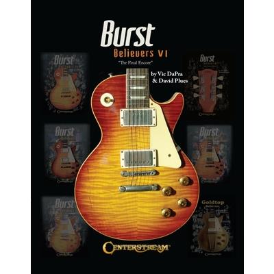 Burst Believers VI the Final Encore by Vic Dapra and David Plues