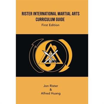 Rister International Martial Arts Curriculum Guide First Edition
