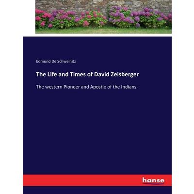 The Life and Times of David Zeisberger