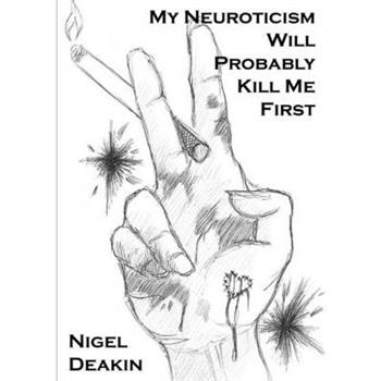 My Neuroticism Will Probably Kill Me First