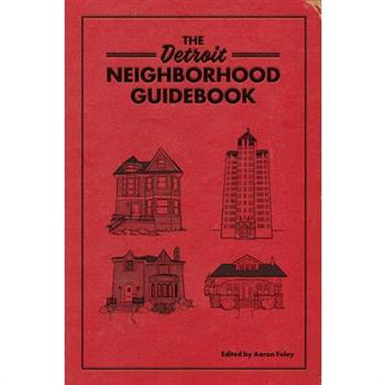 The Detroit Neighborhood Guidebook