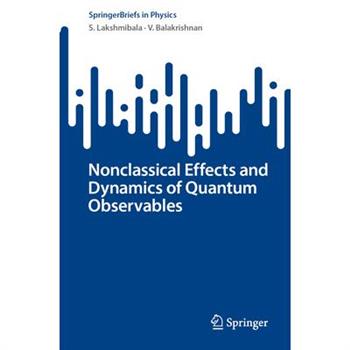 Nonclassical Effects and Dynamics of Quantum Observables