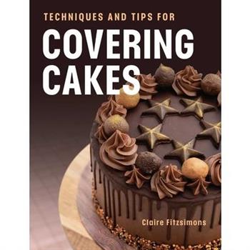 Techniques and Tips for Covering Cakes