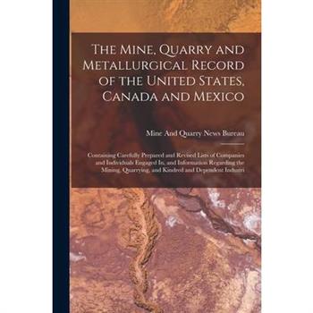 The Mine, Quarry and Metallurgical Record of the United States, Canada and Mexico