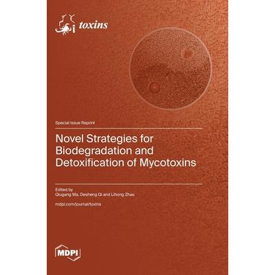 Novel Strategies for Biodegradation and Detoxification of Mycotoxins