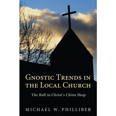 Gnostic Trends in the Local Church