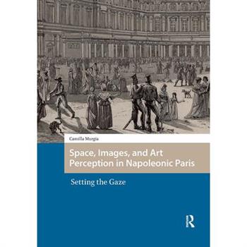 Space, Images, and Art Perception in Napoleonic Paris