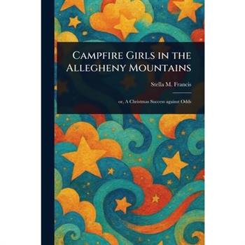 Campfire Girls in the Allegheny Mountains