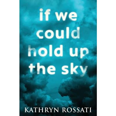 If We Could Hold Up The Sky