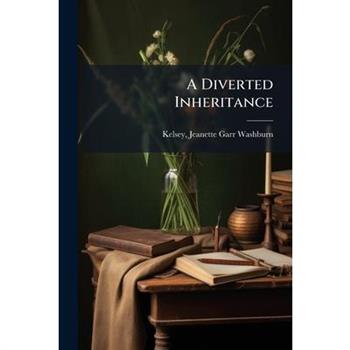 A Diverted Inheritance