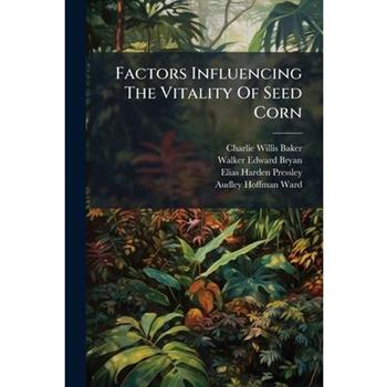 Factors Influencing The Vitality Of Seed Corn