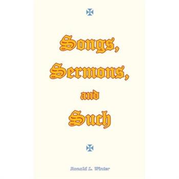 Songs, Sermons, and Such