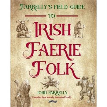 Farrelly's Field Guide to Irish Faerie Folk
