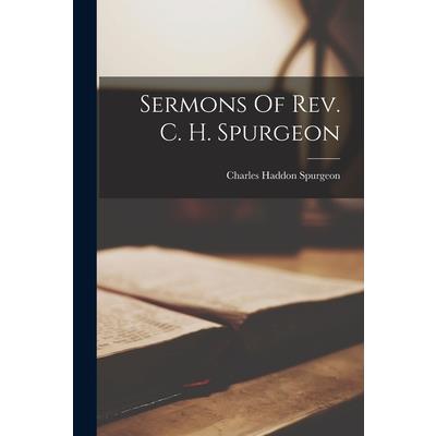 Sermons Of Rev. C. H. Spurgeon
