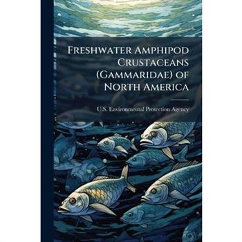 Freshwater Amphipod Crustaceans (Gammaridae) of North America