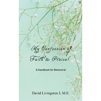 My Confession of Faith & Praise!
