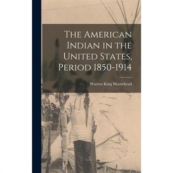 The American Indian in the United States, Period 1850-1914