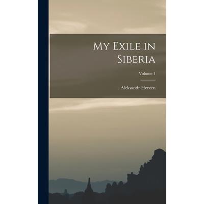 My Exile in Siberia; Volume 1