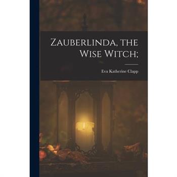 Zauberlinda, the Wise Witch;